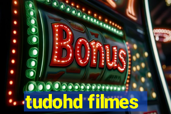 tudohd filmes